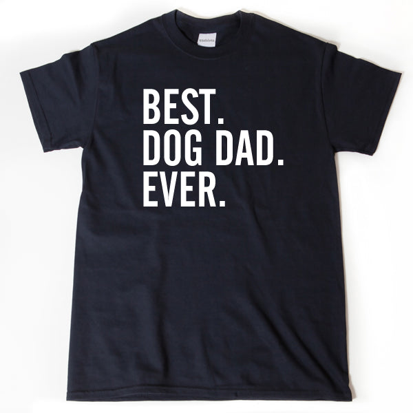 Best Dog Dad Ever Shirt