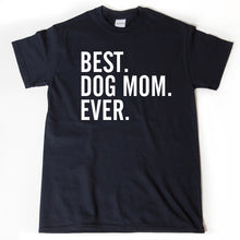 Best Dog Mom Ever T-shirt