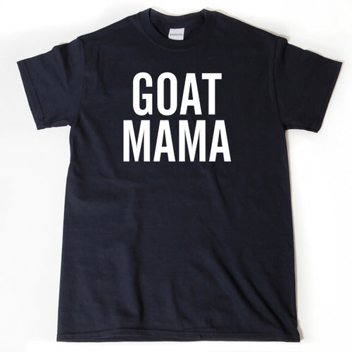 Goat Mama T-shirt