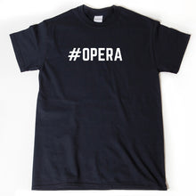 Opera T-shirt #Opera Shirt