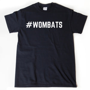 Wombats Shirt - Wombat T-shirt #Wombats Hashtag Shirt