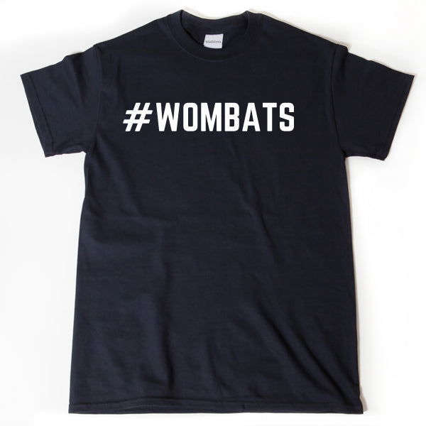 Wombats Shirt - Wombat T-shirt #Wombats Hashtag Shirt