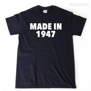 Made In 1947 T-shirt Funny 70s Birthday Seventy Gift Tee Retro