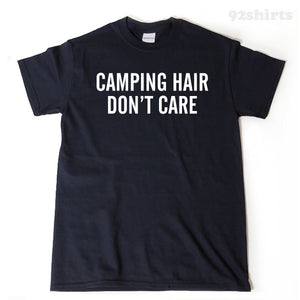 Camping Hair Don't Care T-shirt