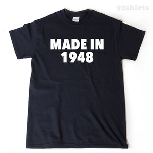 Made In 1948 T-shirt Funny 70s Birthday Seventy Gift Tee Shirt
