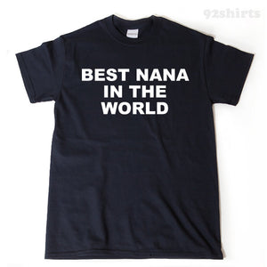 Best Nana In The World T-shirt