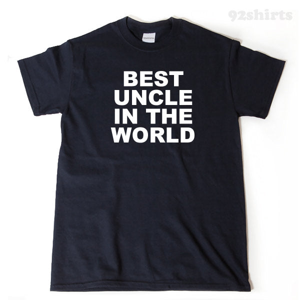Best Uncle In The World T-shirt