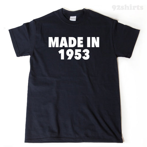 Made In 1953 T-shirt Funny 70s Birthday Seventy Gift 1953 Tee Shirt