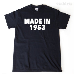 Made In 1953 T-shirt Funny 70s Birthday Seventy Gift 1953 Tee Shirt