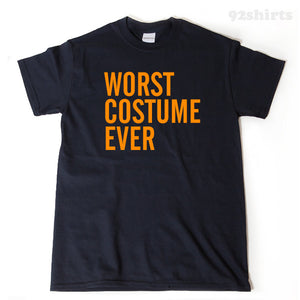 Worst Costume Ever T-shirt