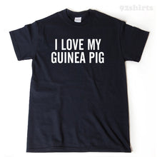 I Love My Guinea Pig T-shirt Guinea Pig Shirt