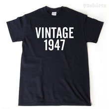 Vintage 1947 T-shirt Funny Birthday Gift Tee Retro 70th Birthday Tee Shirt