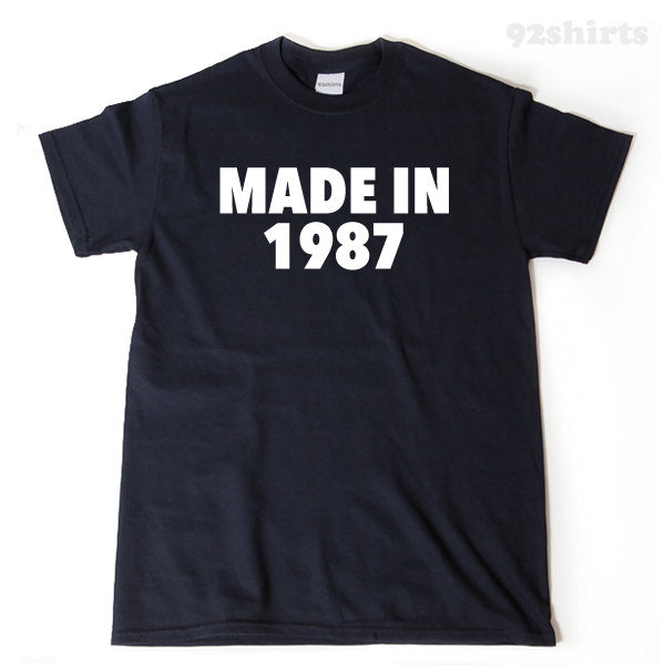 Made In 1987 T-shirt Funny 30 Birthday Thirty Gift Tee Retro Shirt