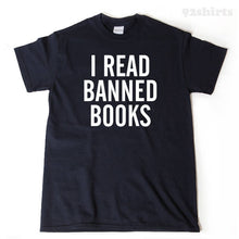 I Read Banned Books Shirts