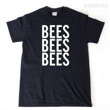 Bees Bees Bees T-shirt