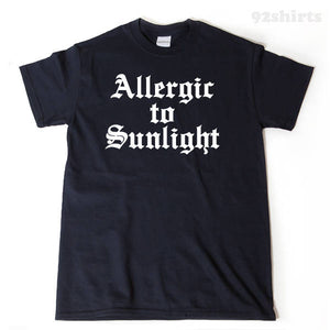 Allergic To Sunligh Shirt