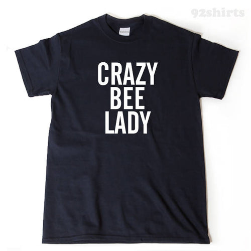 Crazy Bee Lady Shirt