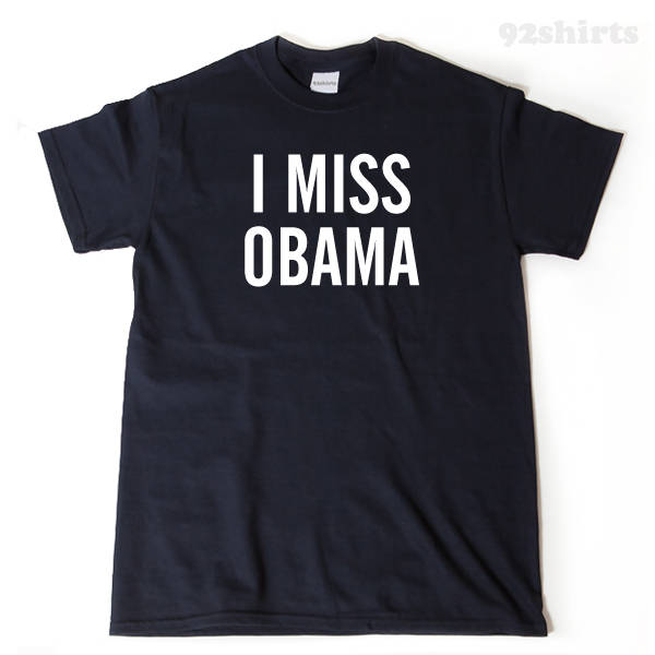 I MIss Obama T-shirt 
