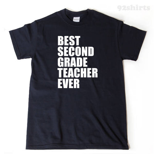 Best Second Grade Teacher Ever T-shirt