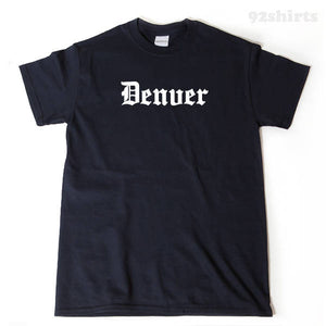 Denver T-shirt Funny Awesome Place Name Tee Shirt Colorado