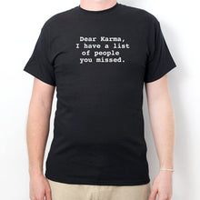 Dear Karma I Have A List Of People You Missed T-shirt
