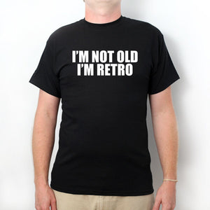 I'm Not Old I'm Retro T-shirt Funny Retirement Birthday Hilarious Gift For Men, Women, Husband, Wife Tee Shirt