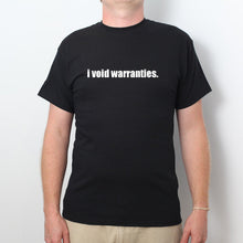 I Void Warranties T-shirt 