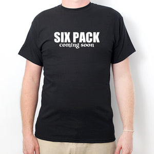 Six Pack Coming Soon T-shirt Funny Humor T-shirt Gym Workout Athlete Tee