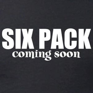 Six Pack Coming Soon T-shirt Funny Humor T-shirt Gym Workout Athlete Tee