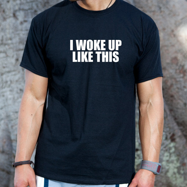 I Woke Up Like This T-shirt Funny Trending Hipster Sarcastic Tee Shirt Hilarious