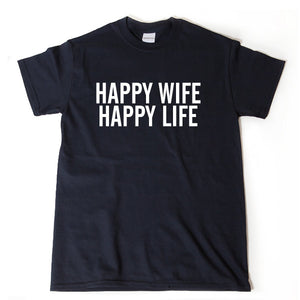Happy Wife Happy Life T-shirt 