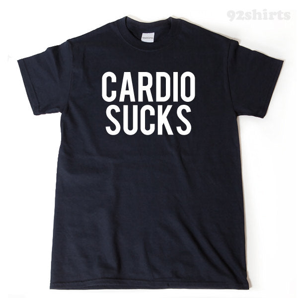Cardio Sucks T-shirt