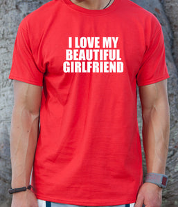 I Love My Beautiful Girlfriend T-shirt
