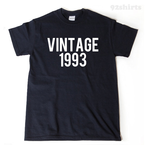 Vintage 1993 T-shirt Funny Birthday Gift Tee Shirt