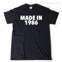 Made In 1986 T-shirt Funny 30 Birthday Thirty Gift Tee Shirt