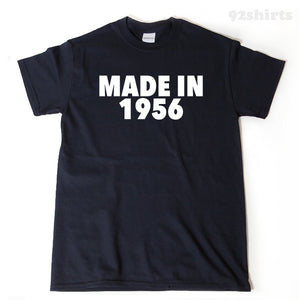 Made In 1956 T-shirt Funny 60 Birthday Sixty Gift Tee Shirt