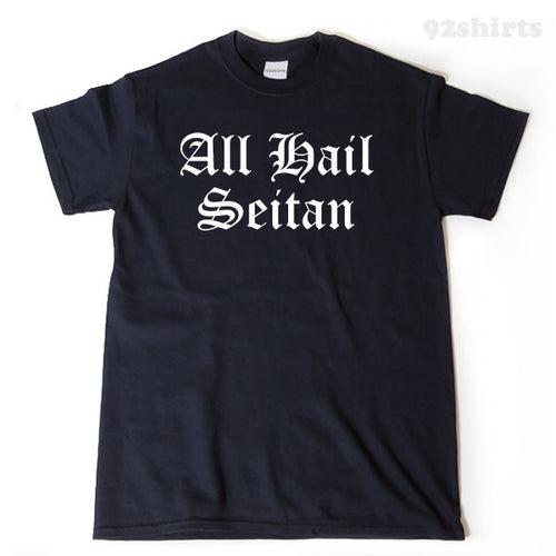 All Hail Seitan T-shirt