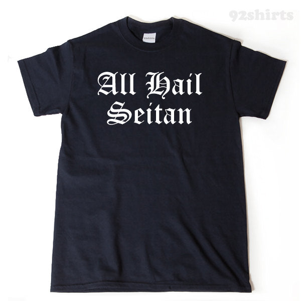 All Hail Seitan T-shirt