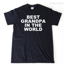 Best Grandpa In The World T-shirt