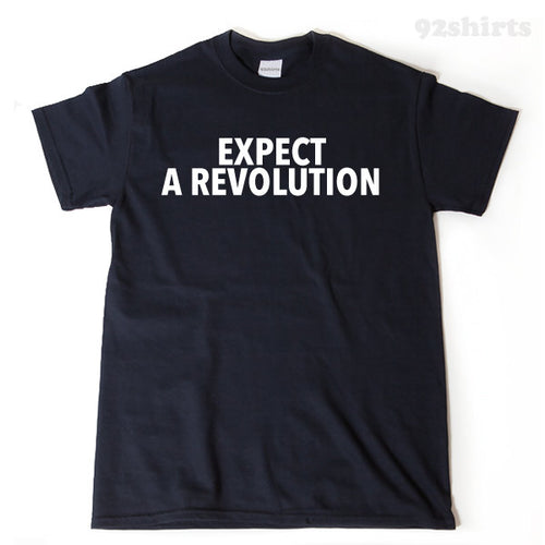 Expect A Revolution T-shirt 