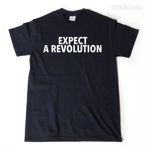Expect A Revolution T-shirt 