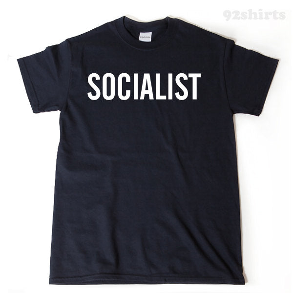 Socialist T-shirt Funny Politics Political Democrat Democratic Tee Shirt