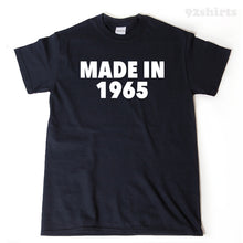 Made In 1965 T-shirt