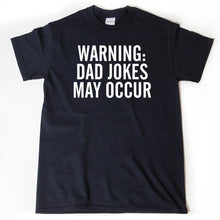 Dad Jokes Shirt - Warning Dad Jokes May Occur T-shirt